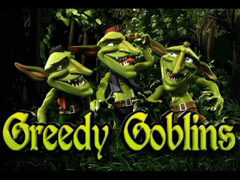Greedy Goblins